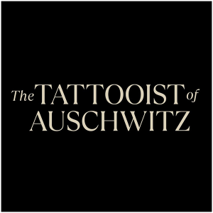 The Tattooist Of Auschwitz